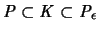 ${\mathit P} \subset {\mathit K} \subset {\mathit P}_{\epsilon}$