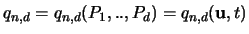 $q_{n,d} = q_{n,d}(P_1,..,P_d) = q_{n,d}({\mathbf u},t)$