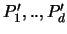 $P_1',..,P_d'$