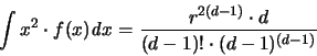 \begin{displaymath}
\int x^2 \cdot f(x) {\mathit d}x =
\frac{r^{2(d-1)} \cdot d}{ (d-1)! \cdot (d-1)^{(d-1)} }
\end{displaymath}