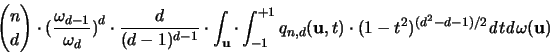\begin{displaymath}
{ n \choose d } \cdot \bigl( \frac{\omega_{d-1}}{\omega_d} ...
...2)^{(d^2-d-1)/2}{\mathit d} t {\mathit d} \omega({\mathbf u})
\end{displaymath}