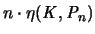 $n \cdot \eta({\mathit K},{\mathit P}_n)$