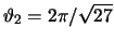 $\vartheta_2 = 2\pi/\sqrt{27}$