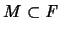 $M \subset {\mathit F}$