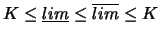 $K \leq \underline{lim} \leq \overline{lim} \leq K$