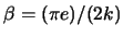 $\beta = (\pi e)/(2k)$