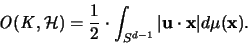 \begin{displaymath}
{\mathit O}({\mathit K},{\mathcal H}) =
\frac{1}{2} \cdot ...
...} \vert {\mathbf u} \cdot {\mathbf x}\vert d\mu({\mathbf x}).
\end{displaymath}