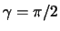$\gamma = \pi/2$