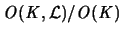 ${\mathit O}({\mathit K},{\mathcal L})/{\mathit O}({\mathit K})$