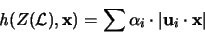 \begin{displaymath}
{\mathit h}(Z({\mathcal L}),{\mathbf x}) = \sum \alpha_i \cdot \vert {\mathbf u}_i \cdot {\mathbf x}\vert
\end{displaymath}