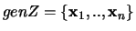 $gen Z = \{{\mathbf x}_1,..,{\mathbf x}_n\}$
