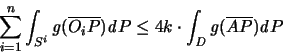 \begin{displaymath}
\sum^n_{i=1} \int_{S^i} {\mathit g}(\overline{O_iP}){\math...
...cdot \int_{\mathit D} {\mathit g}(\overline{AP}){\mathit d}P
\end{displaymath}
