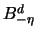 $B^d_{-\eta}$