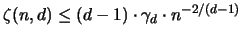 $\zeta(n,d) \leq (d-1) \cdot \gamma_d \cdot n^{-2/(d-1)}$